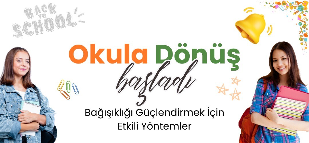 Okula Dönüşte Sağlık Önceliğimiz: Çocukların Bağışıklığını Güçlendirmek İçin Etkili Yöntemler